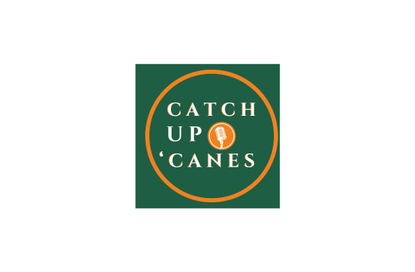 Catch Up 'Canes Podcast